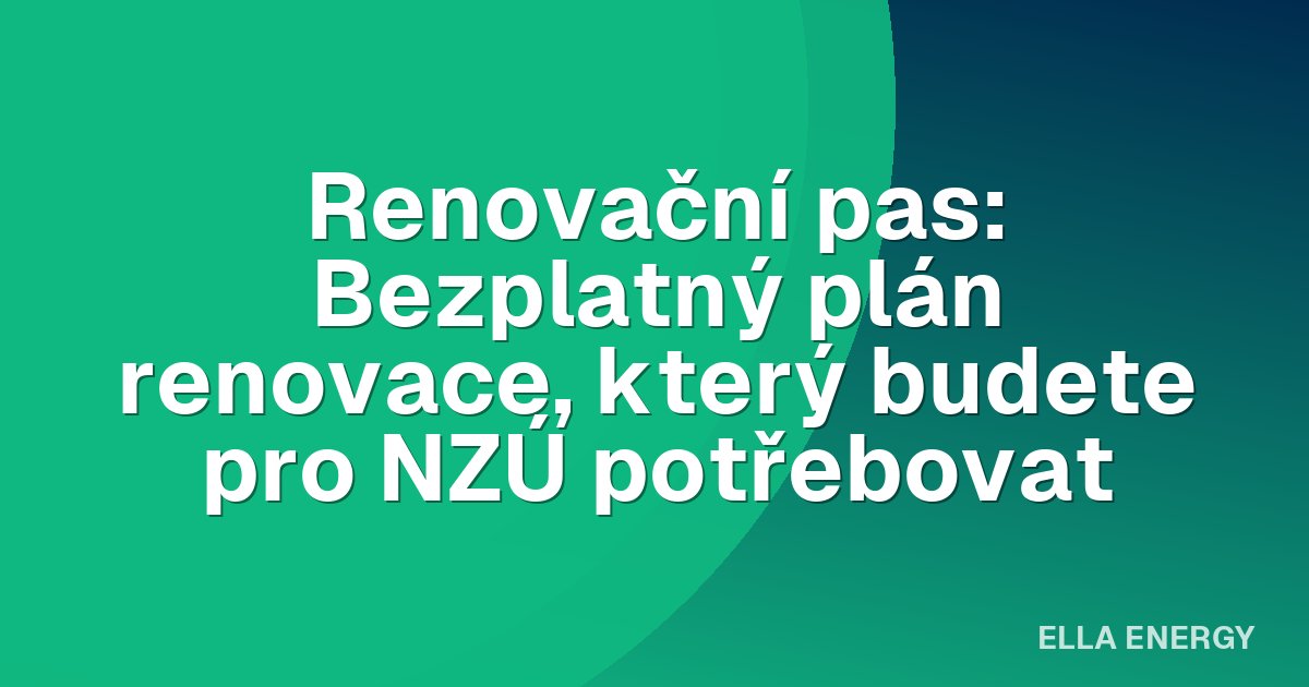 Renovační pas: Bezplatný plán renovace, který budete pro NZÚ potřebovat